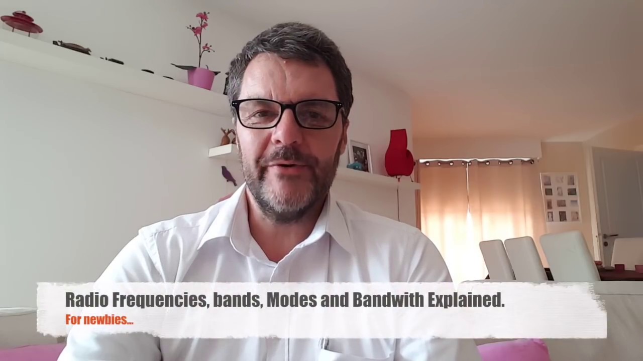 Radio Frequencies, Bands, Modes and Bandwidth Explained.