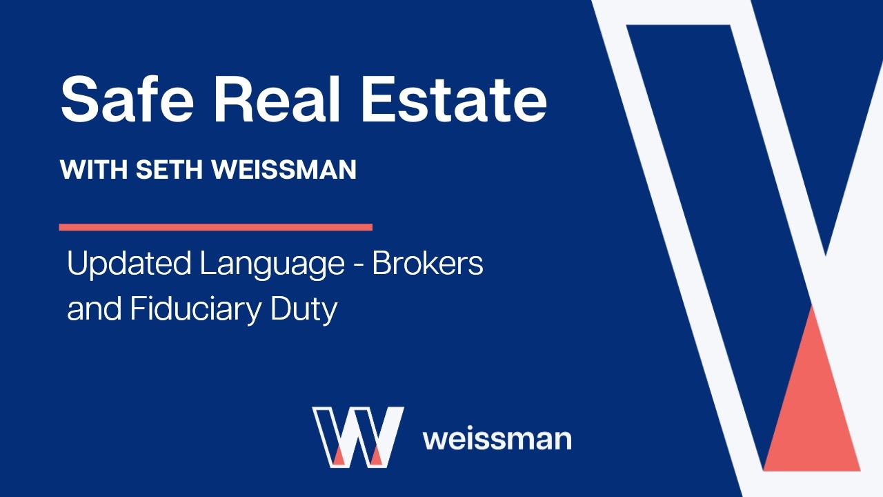Video Thumbnail for Safe Real Estate with Seth Weissman: Updated Language - Brokers and Fiduciary Duty
