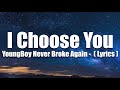 YoungBoy Never Broke Again I Choose You Lyrics