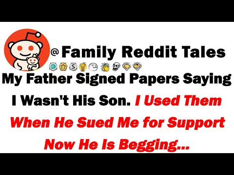 My Father Signed Papers Saying I Wasn't His Son. I Used Them When He Sued Me for Support Now He Is..