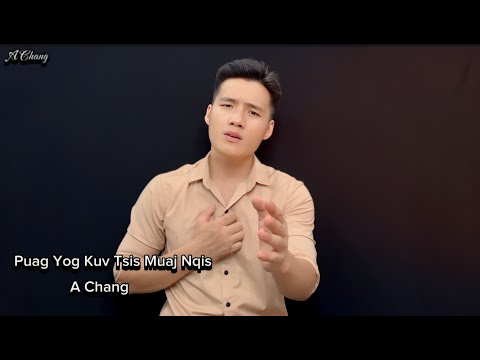 Puas Yog Kuv Tsis Muaj Nqis, Tsis Zoo Rau Koj Dab Tsis | A Chang
