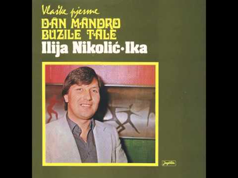 Ilija Nikolic Ika - Dan mandro buzile tale - (Audio)