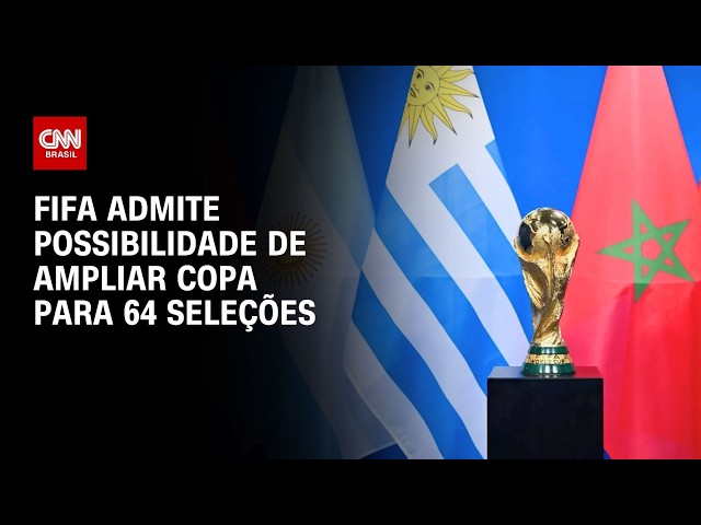 Fifa estuda possibilidade de ampliar Copa do Mundo para 64 seleções em 2030; entenda | CNN 360°