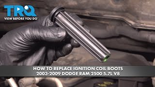 How to Replace Ignition Coil Boots 2003-2009 Dodge Ram 2500 5.7L V8