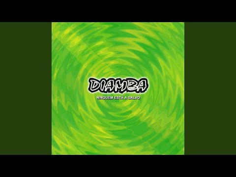 Ninguém Está a Salvo - Diamba