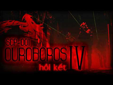 SCP-001 - Vòng Lặp Ouroboros (Hồi Kết)