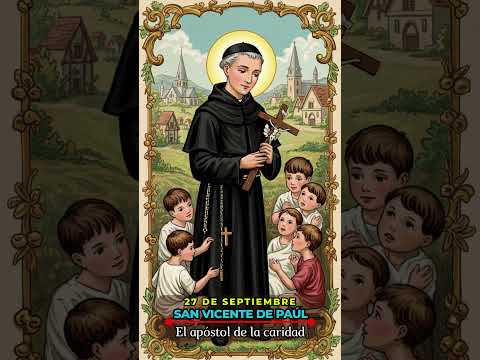 San Vicente de Paúl  el apóstol de la caridad