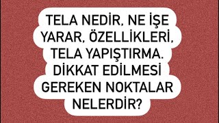 Tela nedir, ne işe yarar, özellikleri, tela yapıştırma. Dikkat edilmes