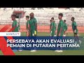 Persebaya Siap Evaluasi Pemain Lini Depan Dan Belakang Dinilai Belum Maksimal