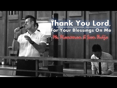 Thank You Lord For Your Blessings On Me • Pianoman Markus Sosnowski & Sven Budja