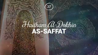 Download lagu Haitham Al-Dokhin - Surah 37. As-Saffat mp3