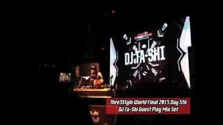 DJ Ta Shi Thre3Style 2015 Guest Set