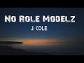 J.Cole - No Role Modelz (Lyrics)