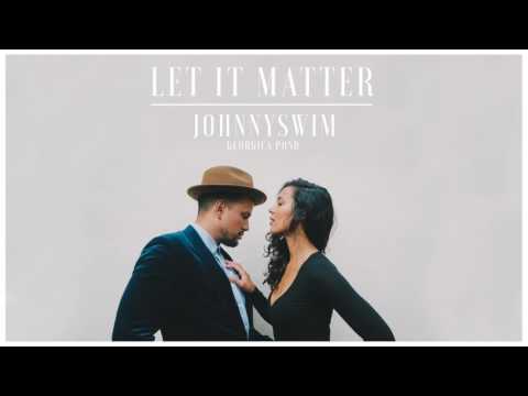 Johnnyswim - Let It Matter (Official Audio Stream)
