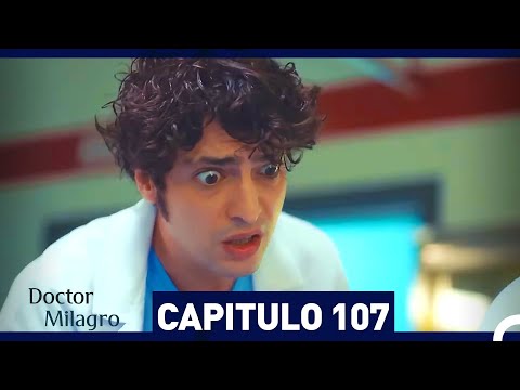 Doctor Milagro Capítulo 107