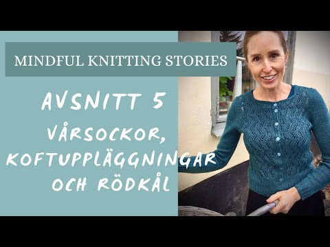 Avsnitt 5 - Vårsockor, koftuppläggningar och rödkål