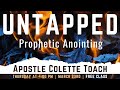 Untapped Prophetic Anointing Class with Apostle Colette Toach