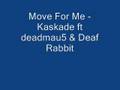 Move For Me (remix) - Kaskade Ft deadmau5 ...