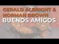 Gerald Albright & Norman Brown - Buenos Amigos (Official Audio)