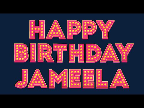 Happy Birthday Jameela
