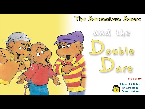 The Berenstain Bears and the Double Dare - READ ALOUD