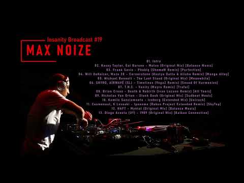 Max Noize - Insanity Broadcast 19