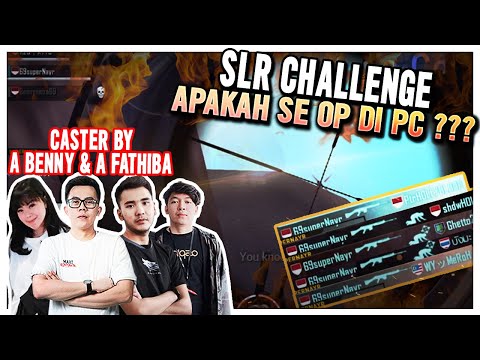 SLR SE OP DI PC ??? SLR CHALLENGE CASTER BY BENNY & FATHIBA FT MAK AYU !! | Ryan Prakasha