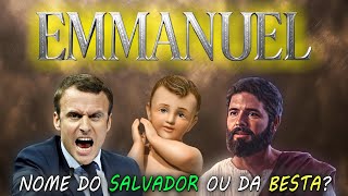 EMMANUEL - NOME DO SALVADOR OU DA BESTA?
