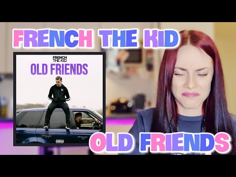 FRENCH THE KID - OLD FRIENDS | UK REACTION 🇬🇧 🤯🥶