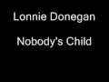 Lonnie Donegan - Nobodys Child - KrZxBleach Lonnie Donegan - Nobodys Child