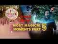 Yehh Jadu Hai Jinn Ka | Compilation of Best Magic Moments Part 5
