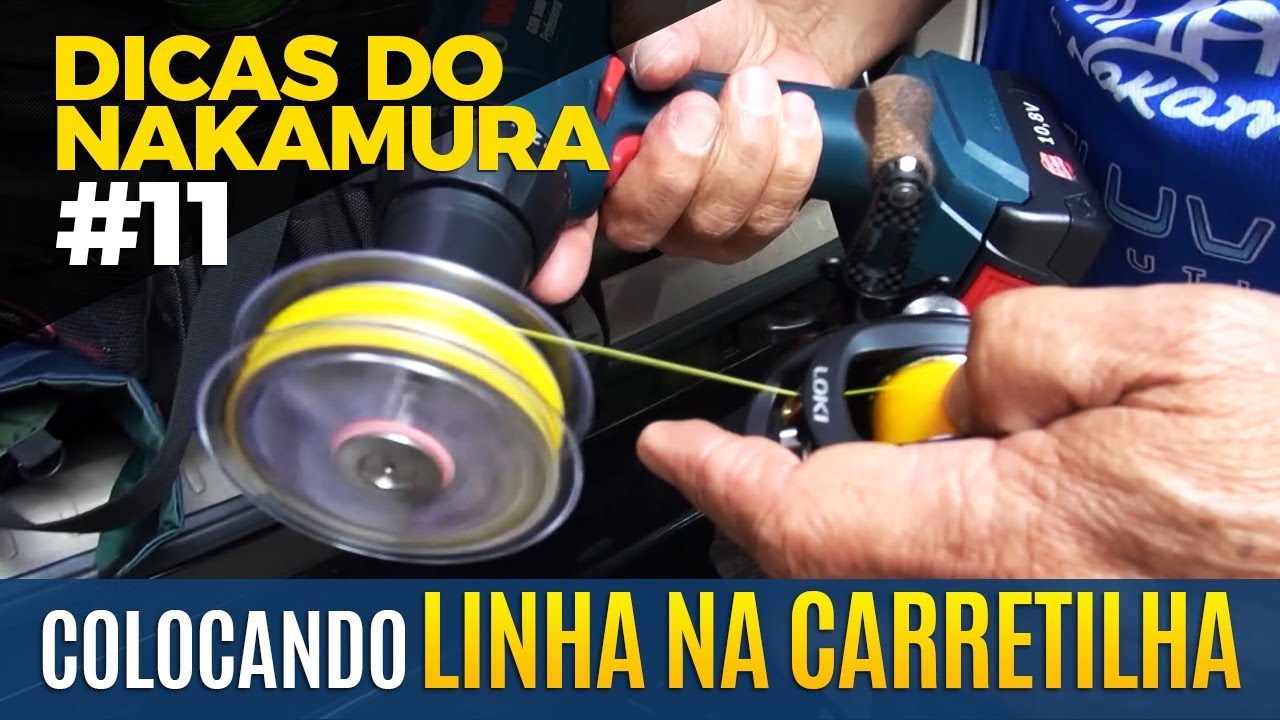 COLOCANDO A LINHA NA CARRETILHA [DICAS DO NAKAMURA #11]
