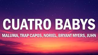 Maluma - Cuatro Babys (Letra/Lyrics) ft. Trap Capos, Noriel, Bryant Myers, Juhn