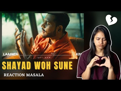 Reaction on Laapata | Shayad Woh Sune | KING | 