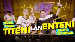 Download lagu TITENI LAN ENTENI - Rizal Today ft David Chandra ( Live ) | Gematine koyo aku mp3