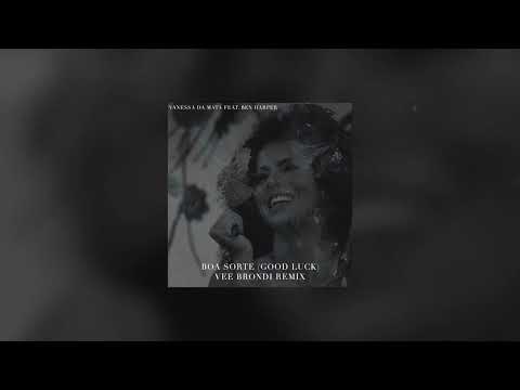 Vanessa Da Mata feat. Ben Harper - Boa Sorte (Good Luck) (Vee Brondi Remix)