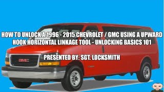 How to open a Locked 96-15 Chevy / GMC Full Size Van without a key Using a Upward Hook Linkage Tool