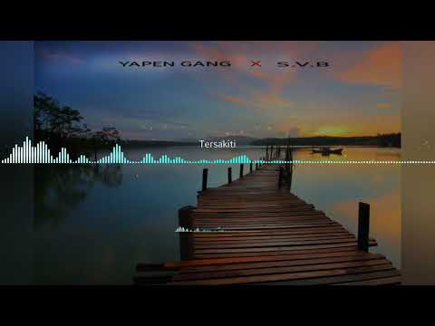 YAPEN GANG X S.V.B_ [TERSAKITI] Official audio