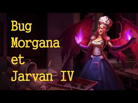 Bug Morgana et Jarvan IV