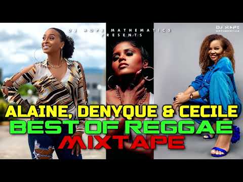 Alaine, Cecile & Denyque (Best Of Reggae Lovers Rock Mix) - Part 1 -  By Dj Hope Mathematics (2022)