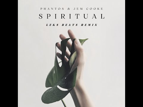 PHANTOMS & JEM COOKE - SPIRITUAL (LEKS BEATS REMIX)