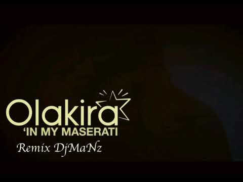 Olakira - In My Maserati Remix DjMaNz