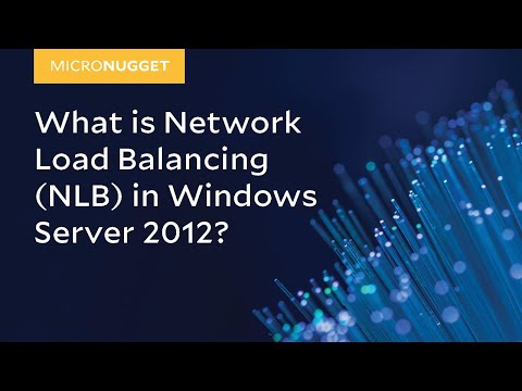 MicroNugget What is Network Load Balancing NLB in Windows Server 2012