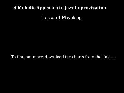 A Melodic Approach to Jazz Improvisation - Lesson 1 playalong
