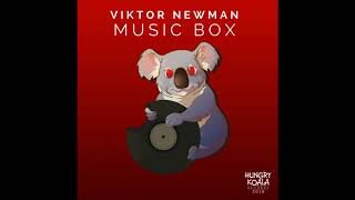 Viktor Newman - Music Box (Original Mix)
