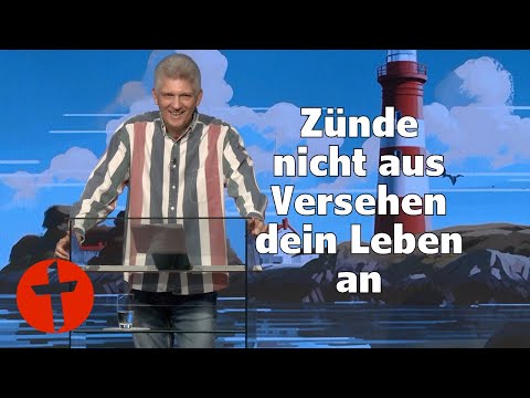 Zünde nicht aus Versehen dein Leben an | Gert Hoinle