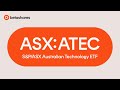 Introducing The BetaShares S&P/ASX Australian Technology ETF (ASX: ATEC)
