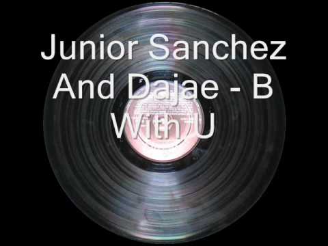 Junior Sanchez And Dajae - B With U