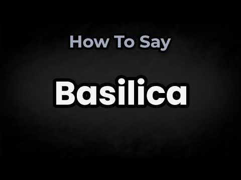 How To Pronounce Basilica? (CORRECTLY) Meaning & Pronunciation