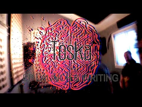 Toska - EP Launch & Writing
